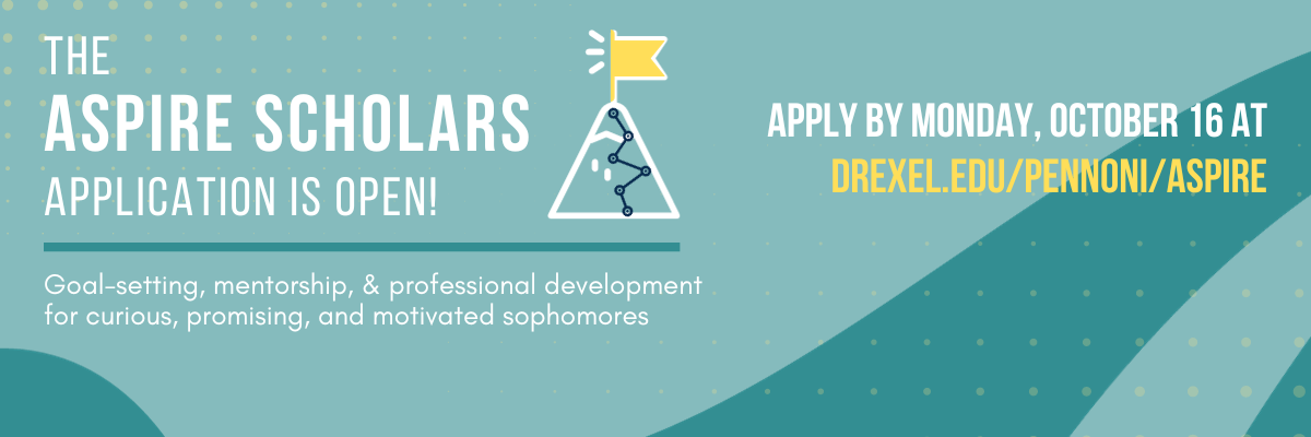 The Aspire Scholars application is open! Goal-setting, mentorship, and professional development for curious, promising, and motivated sophomores. Apply by Monday, October 16 at drexel.edu/pennoni/aspire